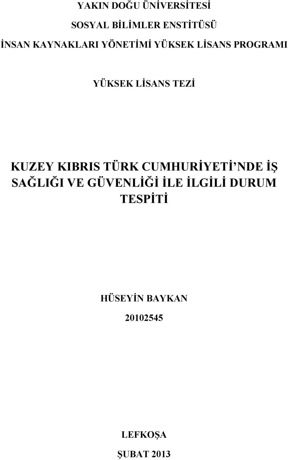 TEZİ KUZEY KIBRIS TÜRK CUMHURİYETİ NDE İŞ SAĞLIĞI VE