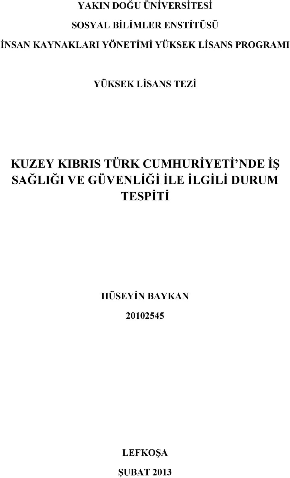 TEZİ KUZEY KIBRIS TÜRK CUMHURİYETİ NDE İŞ SAĞLIĞI VE