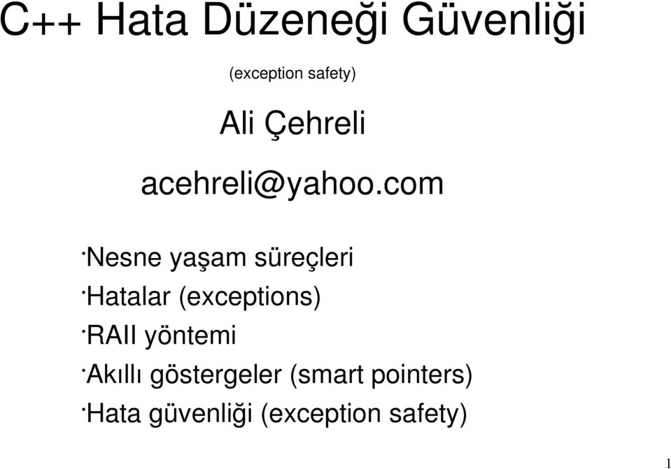 com Nesne yaşam süreçleri Hatalar (exceptions) RAII