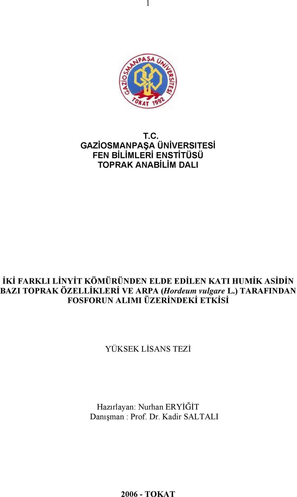 FARKLI LİNYİT KÖMÜRÜNDEN ELDE EDİLEN KATI HUMİK ASİDİN BAZI TOPRAK ÖZELLİKLERİ VE