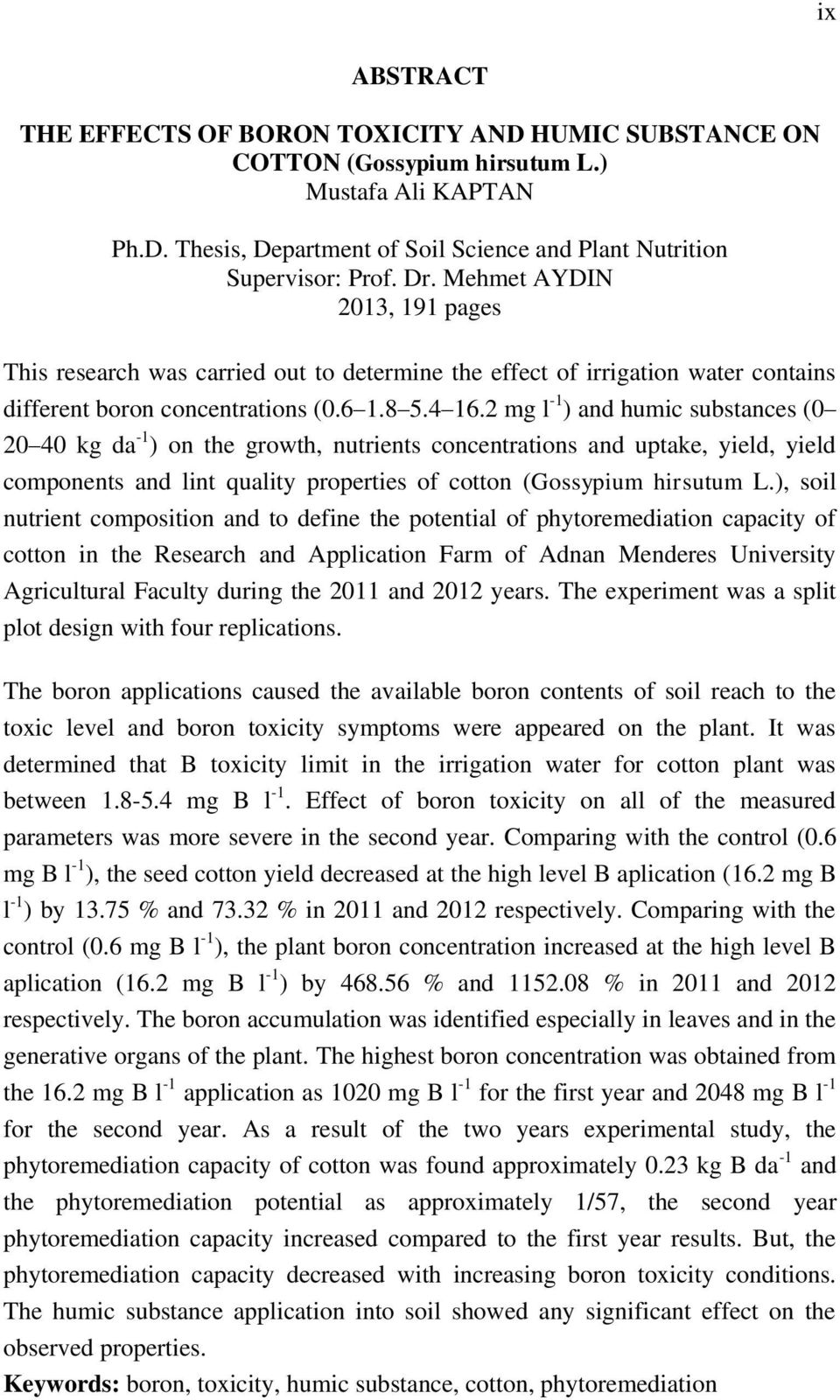 2 mg l -1 ) and humic substances (0 20 40 kg da -1 ) on the growth, nutrients concentrations and uptake, yield, yield components and lint quality properties of cotton (Gossypium hirsutum L.