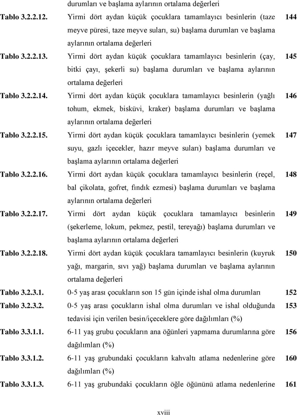 Yirmi dört aydan küçük çocuklara tamamlayıcı besinlerin (çay, 145