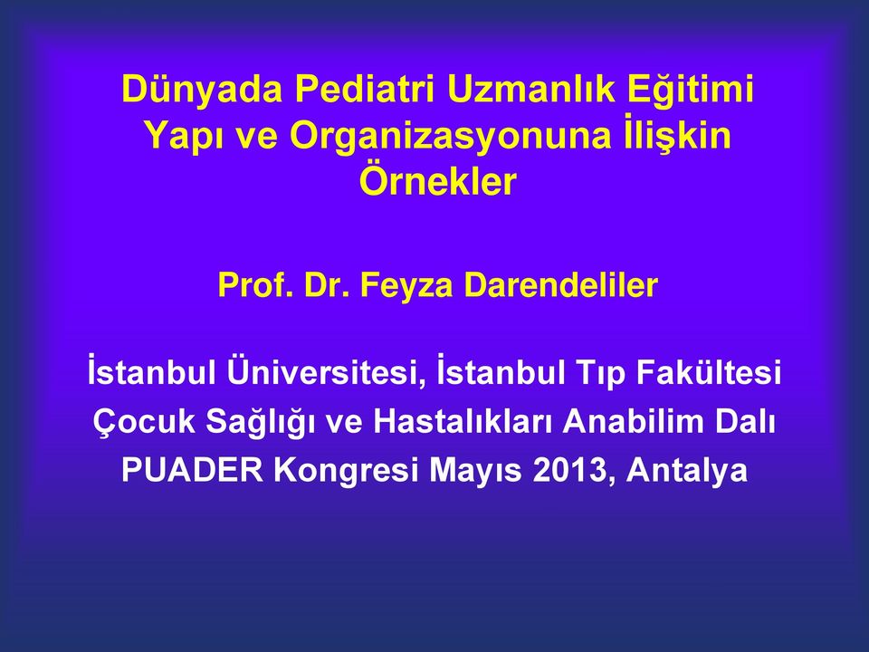 Feyza Darendeliler İstanbul Üniversitesi, İstanbul Tıp