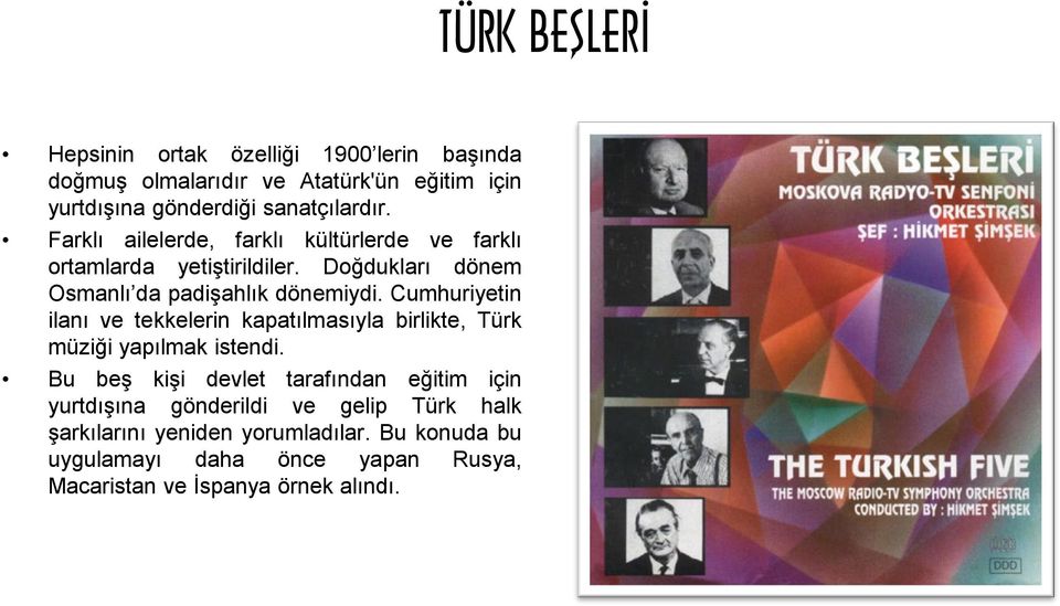 Cumhuriyetin ilanı ve tekkelerin kapatılmasıyla birlikte, Türk müziği yapılmak istendi.