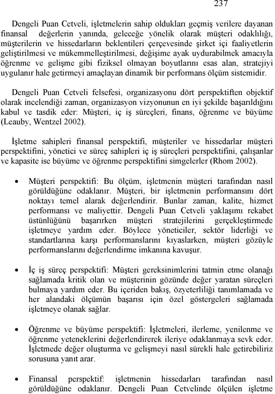 hale getirmeyi amaçlayan dinamik bir performans ölçüm sistemidir.