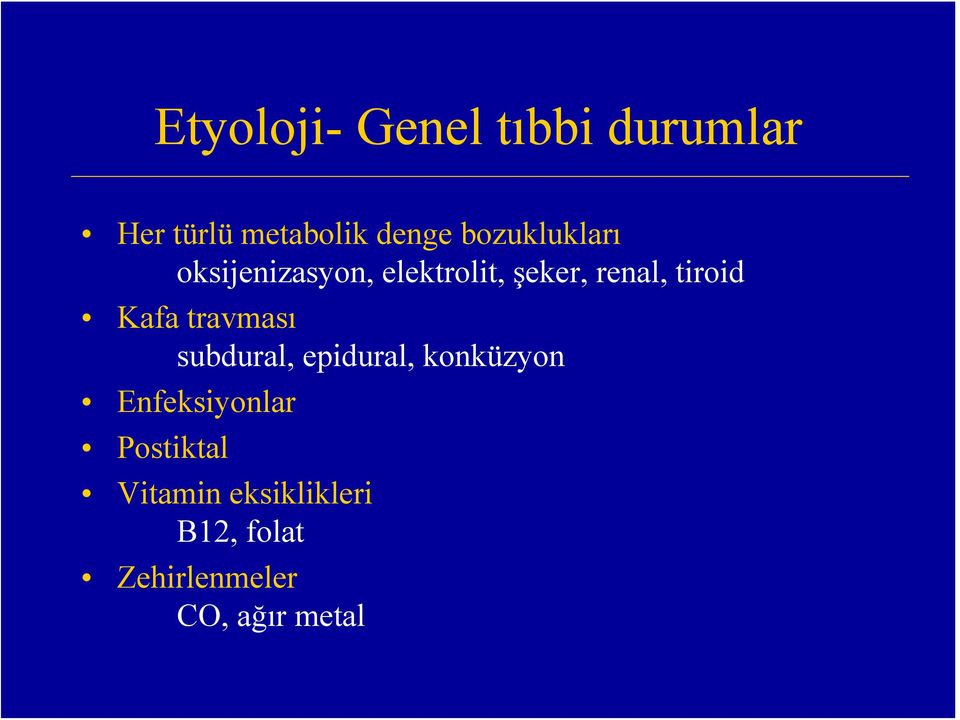 Kafa travması subdural, epidural, konküzyon Enfeksiyonlar