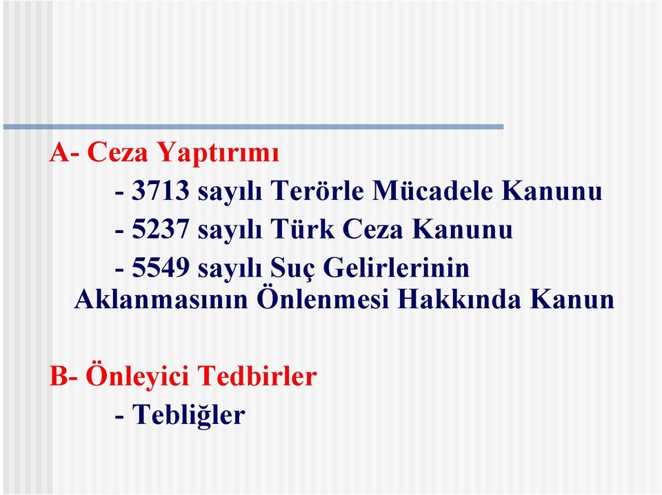 - 5549 sayılı Suç Gelirlerinin Aklanmasının