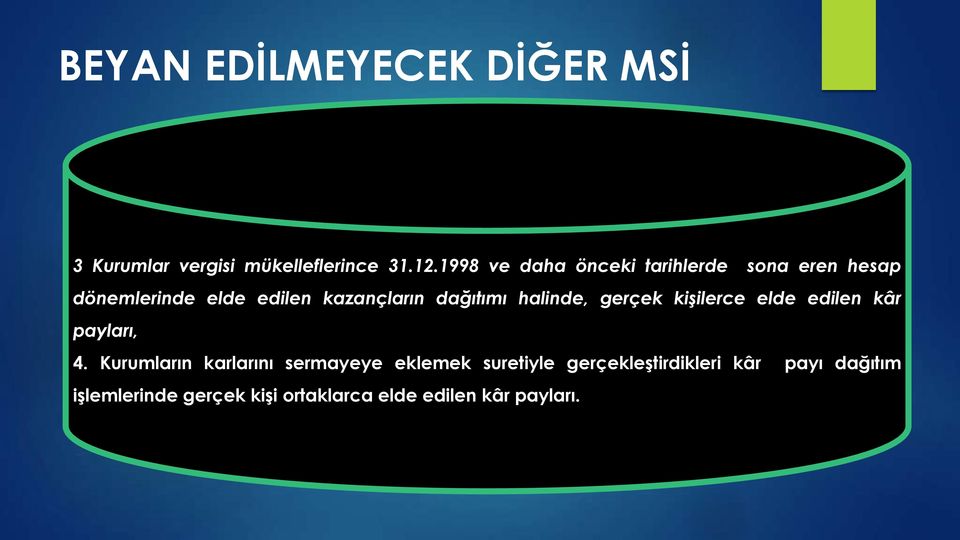 dağıtımı halinde, gerçek kişilerce elde edilen kâr payları, 4.