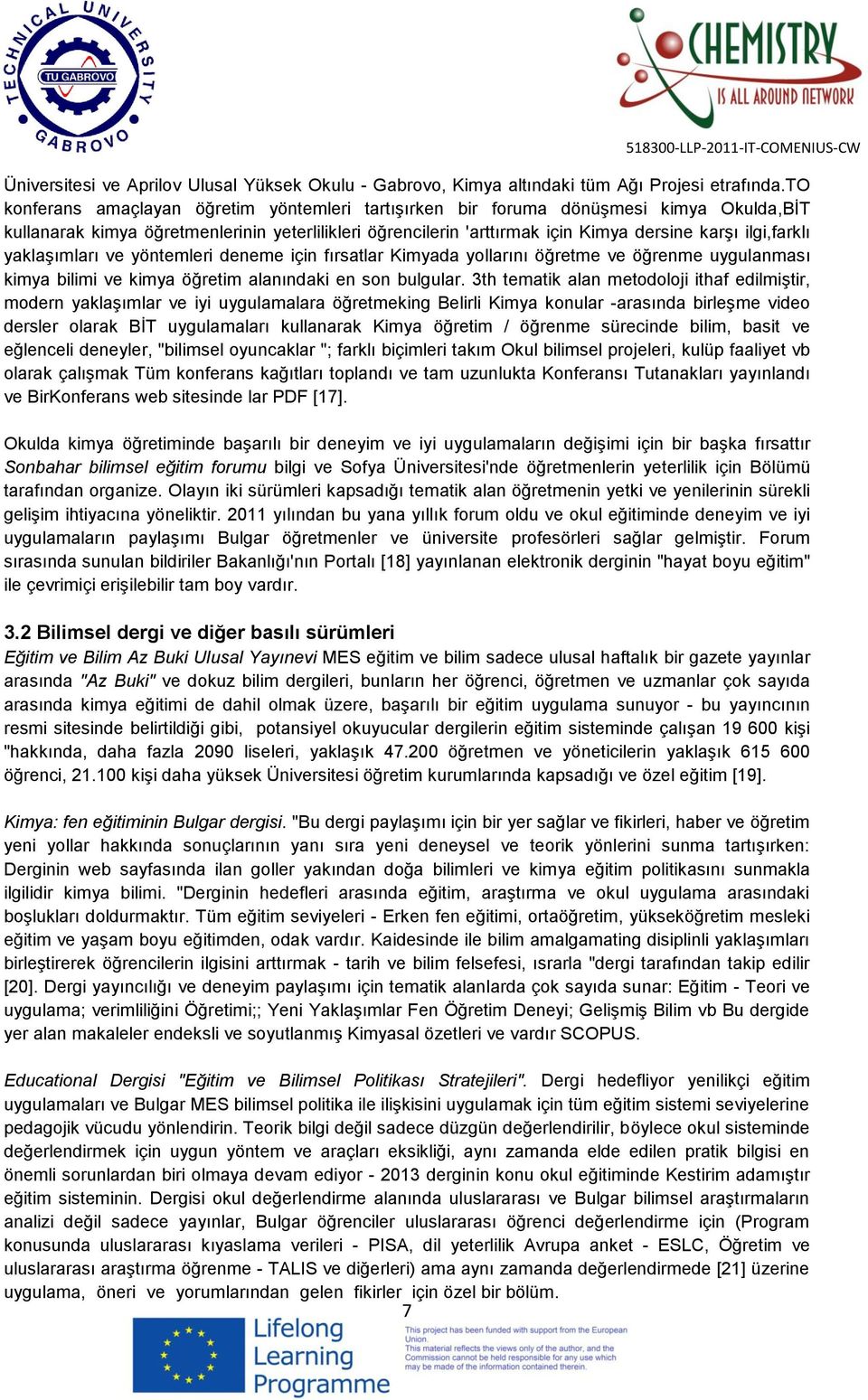 ilgi,farklı yaklaşımları ve yöntemleri deneme için fırsatlar Kimyada yollarını öğretme ve öğrenme uygulanması kimya bilimi ve kimya öğretim alanındaki en son bulgular.