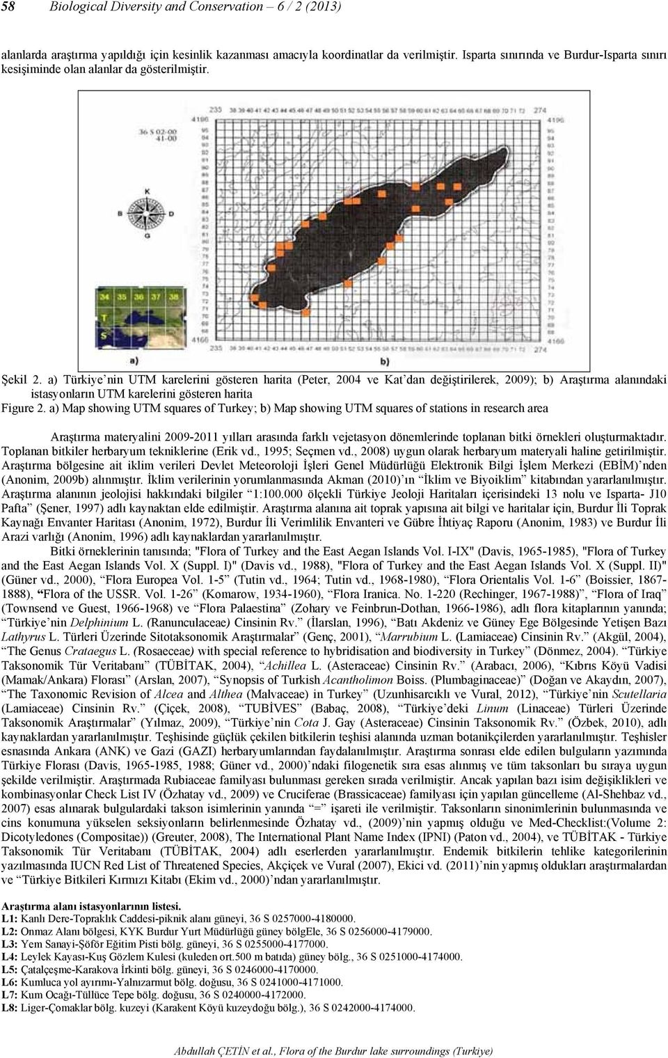 a) Türkiye nin UTM karelerini gösteren harita (Peter, 2004 ve Kat dan değiştirilerek, 2009); b) Araştırma alanındaki istasyonların UTM karelerini gösteren harita Figure 2.