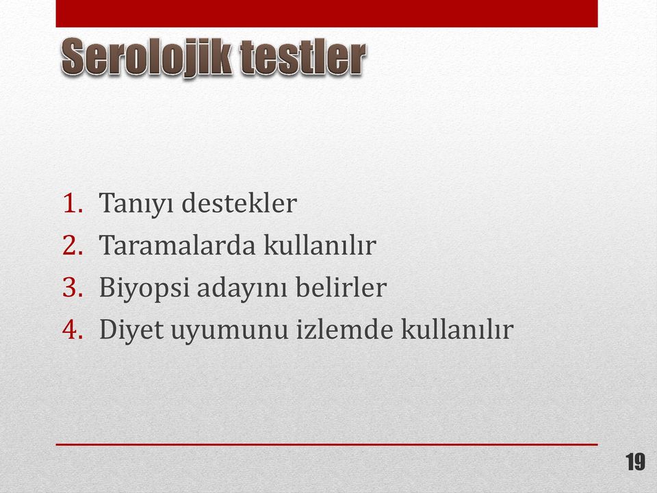 Biyopsi adayını belirler 4.