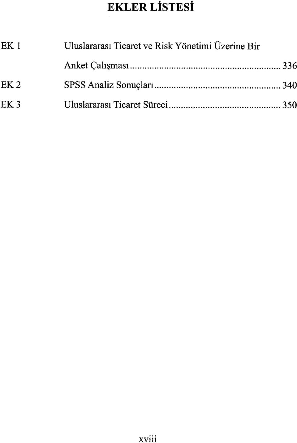 Anket Çalışması 336 EK 2 SPSS Analiz