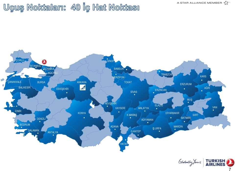 AĞRI MUġ İZMĠR DENĠZLĠ KONYA NEVġEHĠR KAYSERĠ MALATYA K.