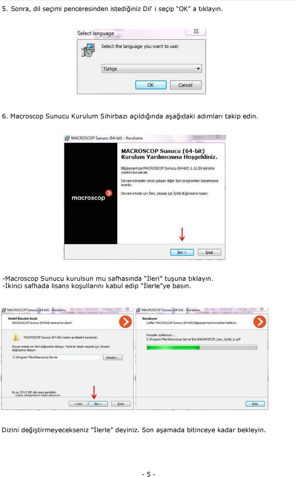 -Macroscop Sunucu kurulsun mu safhasında İleri tuşuna tıklayın.