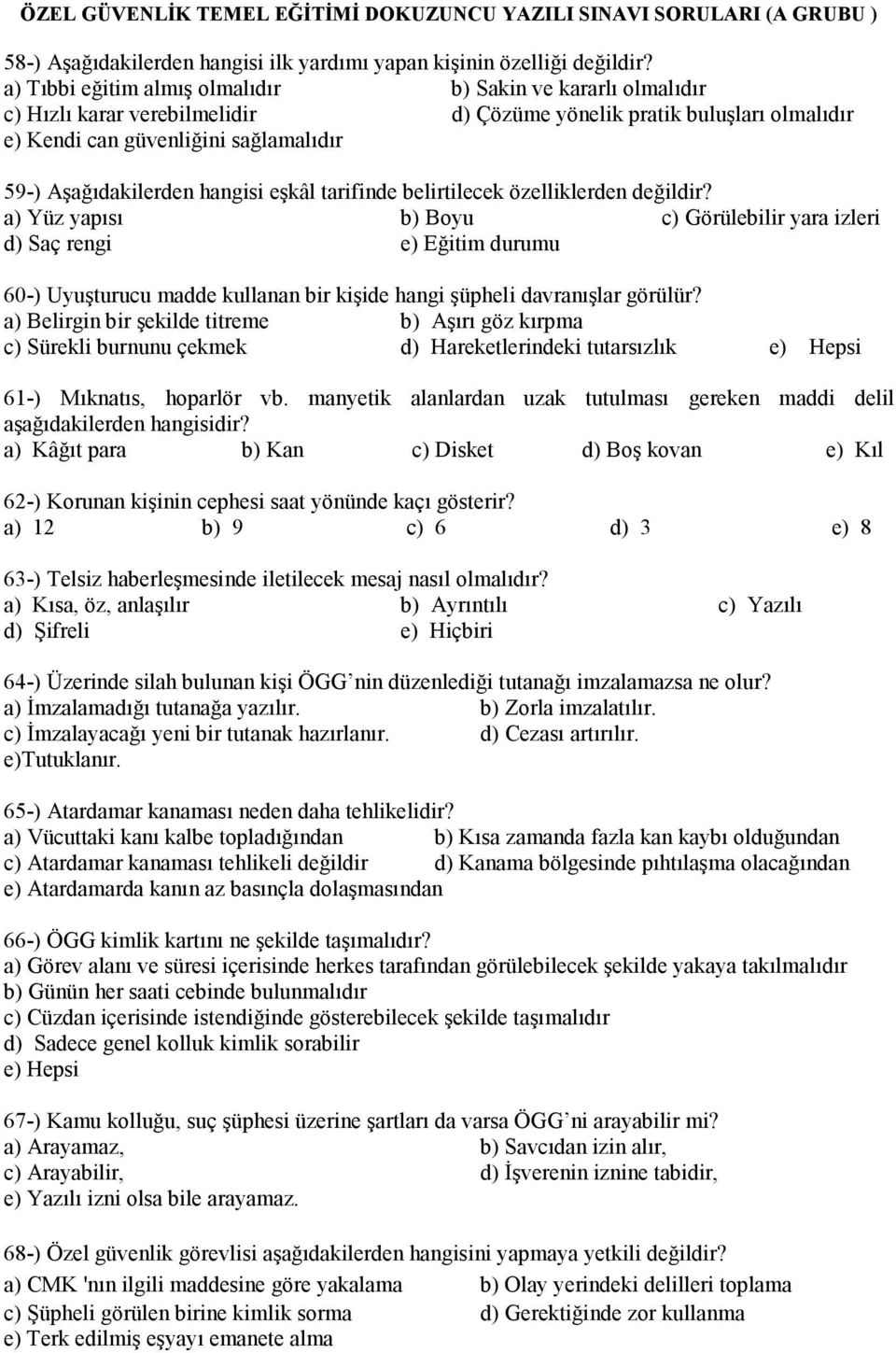 hangisi eşkâl tarifinde belirtilecek özelliklerden değildir?