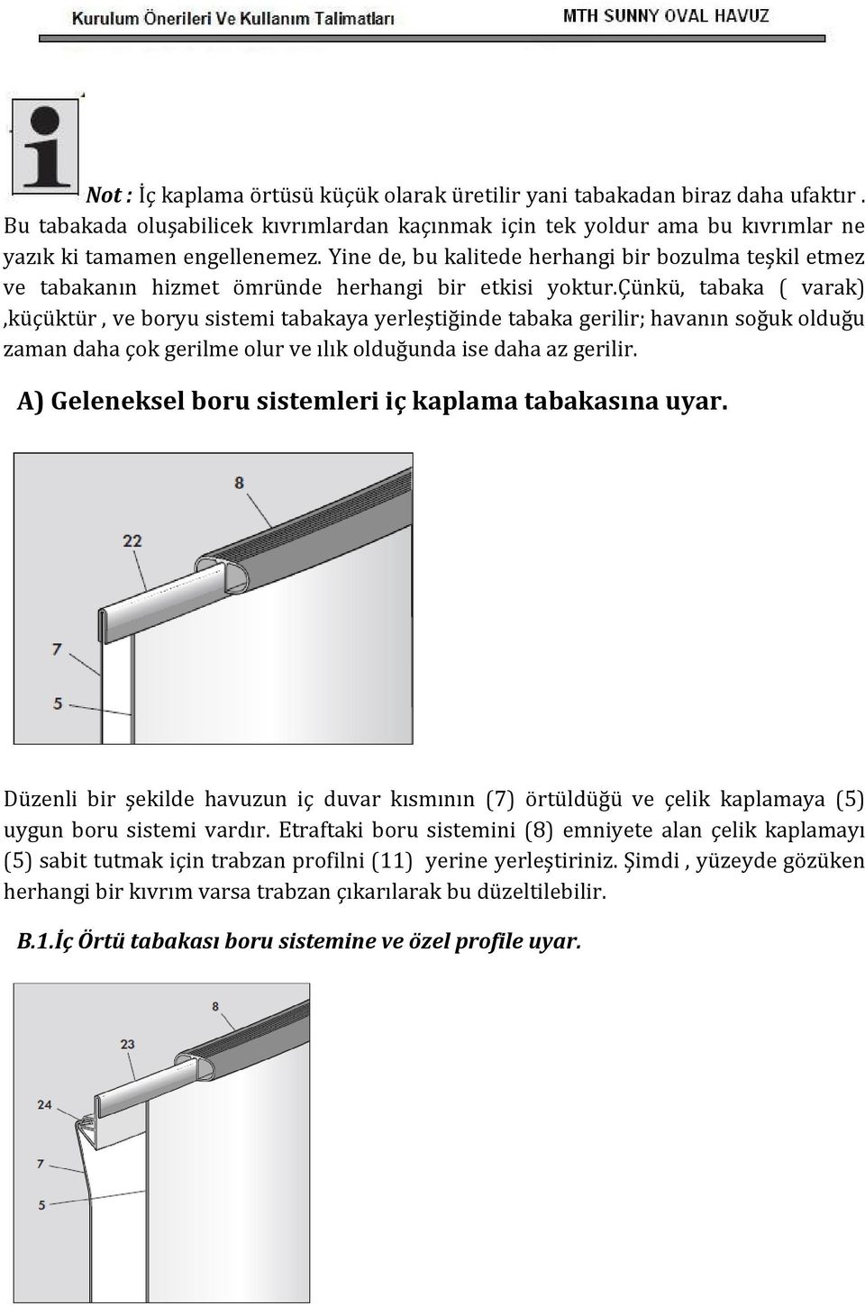 çünkü, tabaka ( varak),küçüktür, ve boryu sistemi tabakaya yerleştiğinde tabaka gerilir; havanın soğuk olduğu zaman daha çok gerilme olur ve ılık olduğunda ise daha az gerilir.