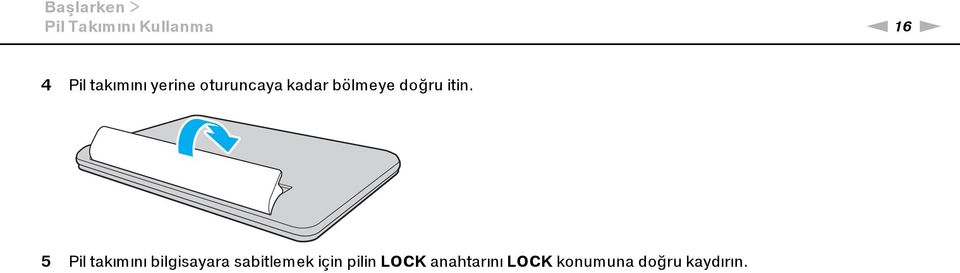 itin. 5 Pil takımını bilgisayara sabitlemek için