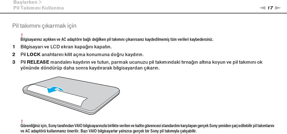 2 Pil LOCK anahtarını kilit açma konumuna doğru kaydırın.