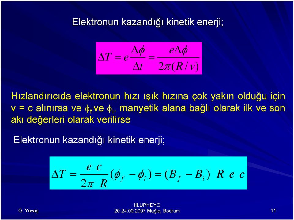 alana bağlı olarak ilk ve son akı değerleri olarak verilirse Elektronun kazandığı