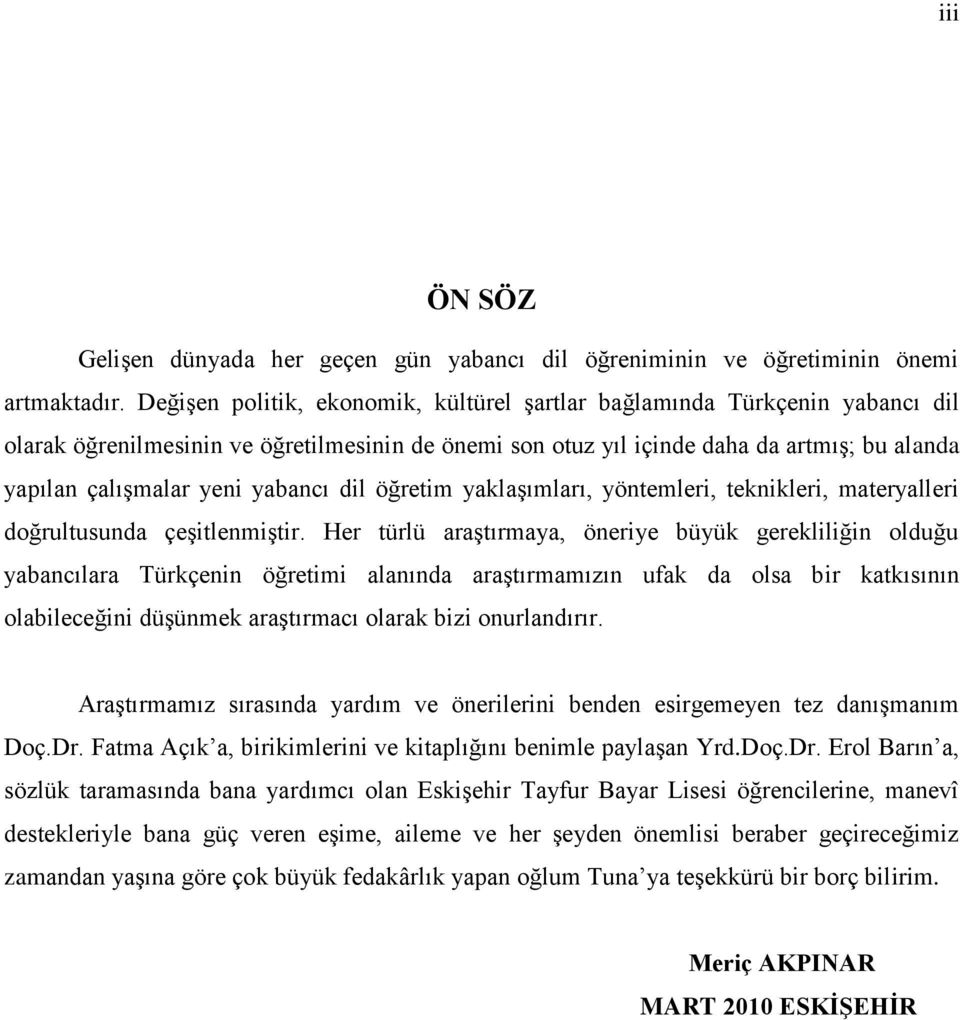 yabancı dil öğretim yaklaģımları, yöntemleri, teknikleri, materyalleri doğrultusunda çeģitlenmiģtir.