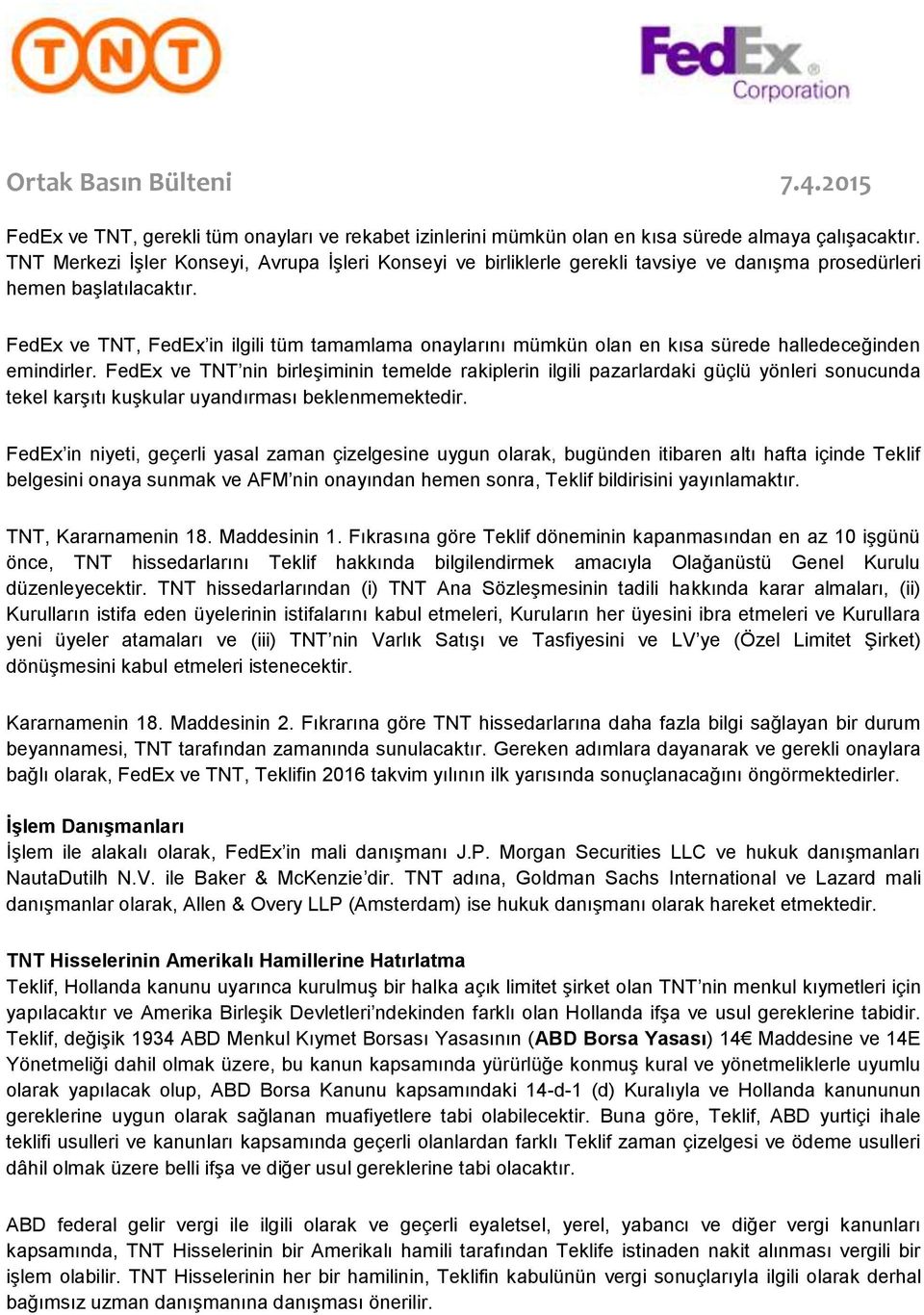 FedEx ve TNT, FedEx in ilgili tüm tamamlama onaylarını mümkün olan en kısa sürede halledeceğinden emindirler.