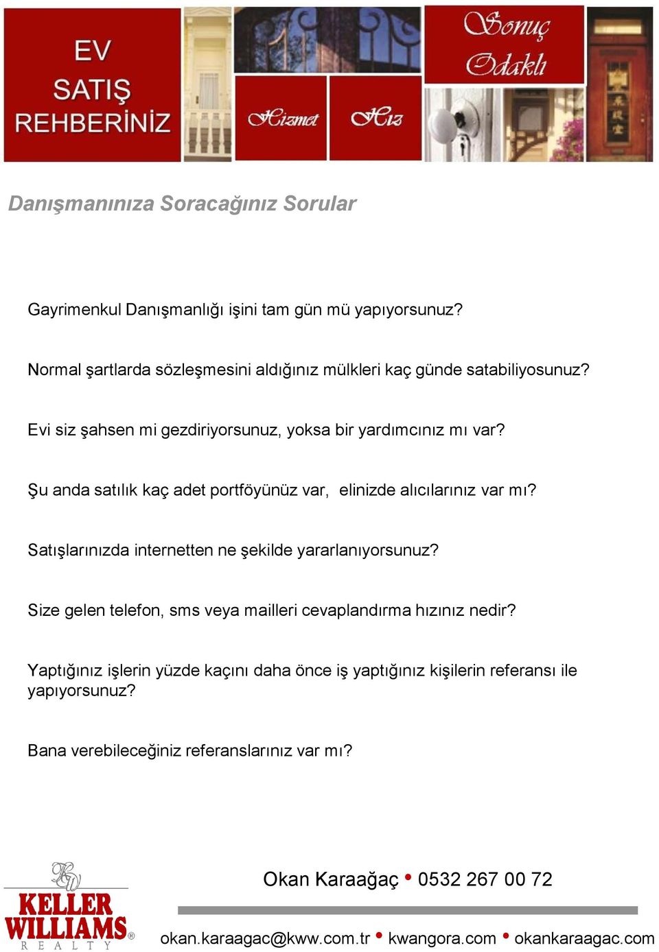 Şu anda satılık kaç adet portföyünüz var, elinizde alıcılarınız var mı? Satışlarınızda internetten ne şekilde yararlanıyorsunuz?