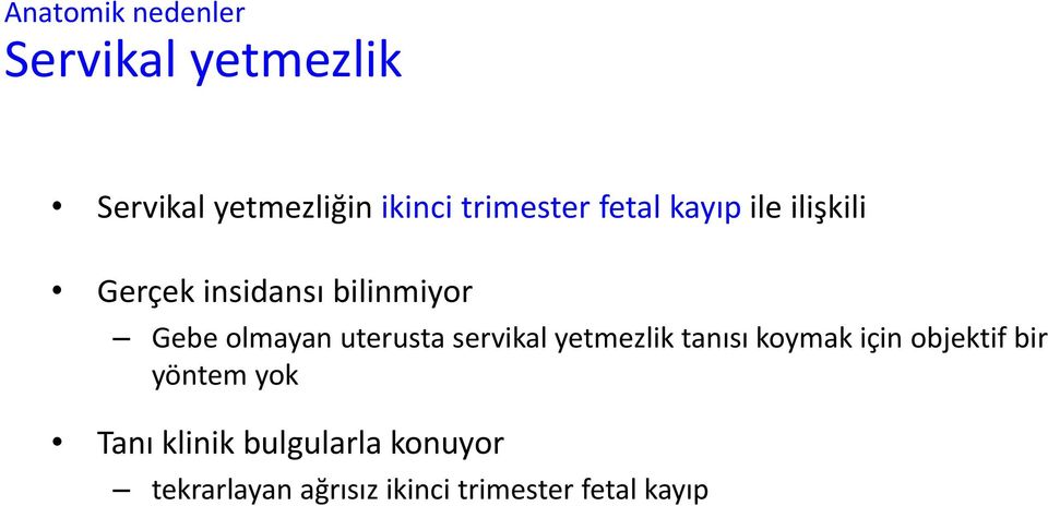 olmayan uterusta servikal yetmezlik tanısı koymak için objektif bir