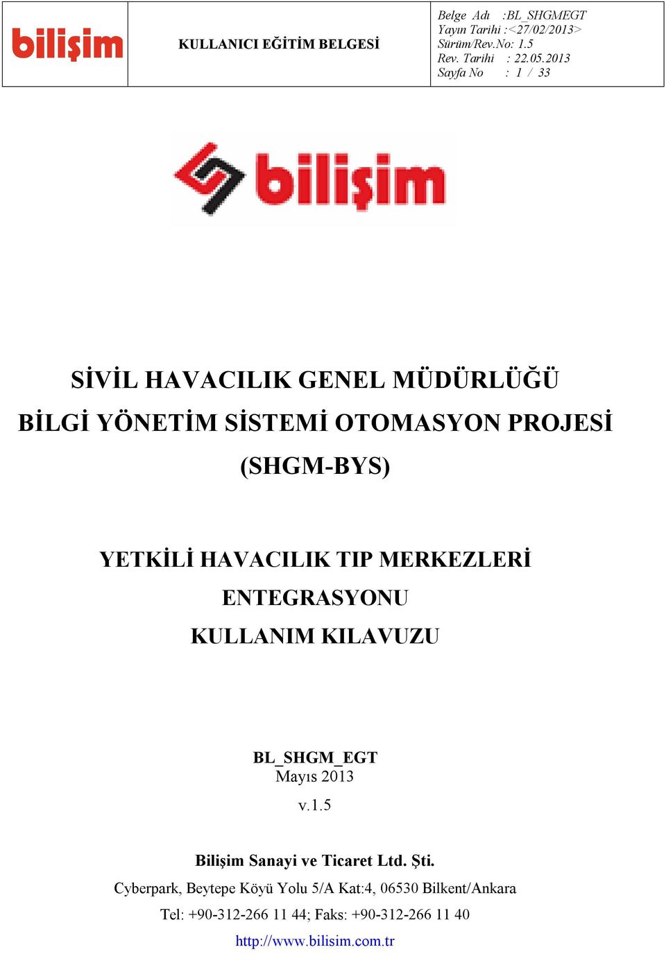 Mayıs 2013 v.1.5 Bilişim Sanayi ve Ticaret Ltd. Şti.