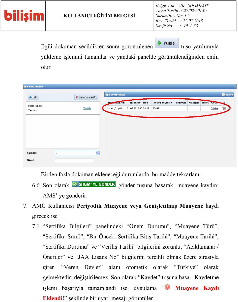 AMC Kullanıcısı Periyodik Muayene veya Genişletilmiş Muayene kaydı girecek ise 7.1.