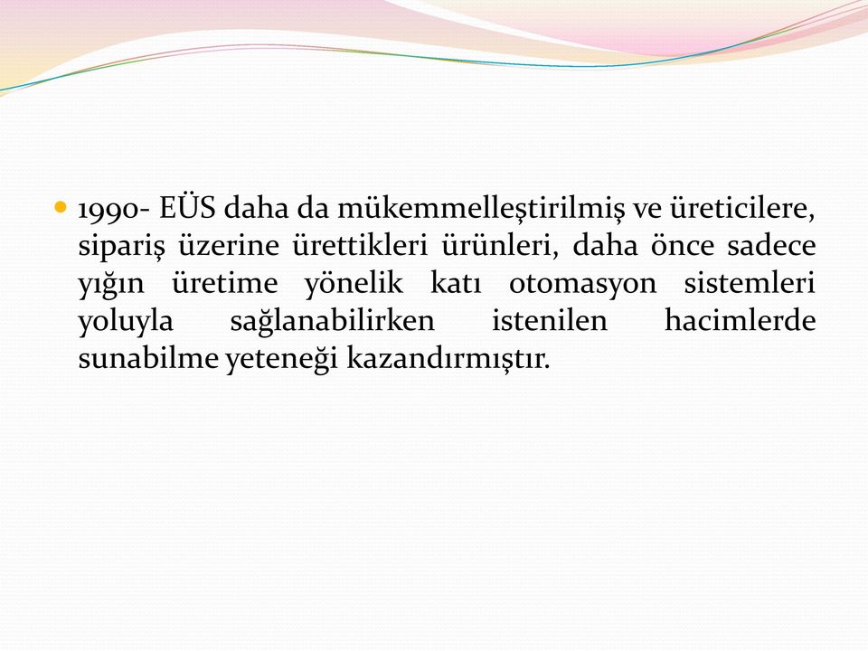 yığın üretime yönelik katı otomasyon sistemleri yoluyla