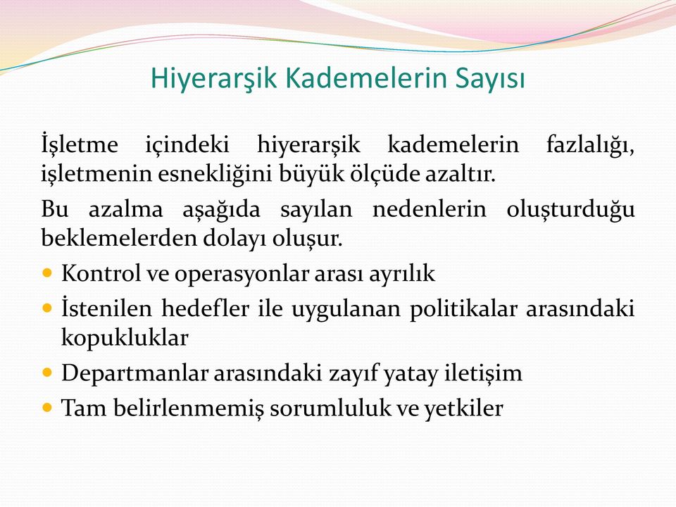 Bu azalma aşağıda sayılan nedenlerin oluşturduğu beklemelerden dolayı oluşur.