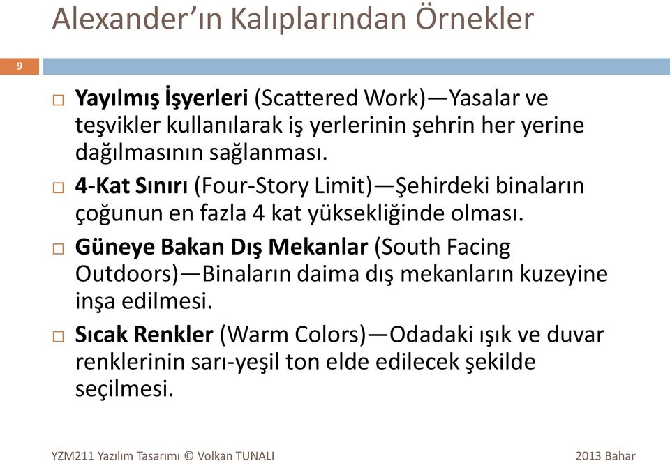 4-Kat Sınırı (Four-Story Limit) Şehirdeki binaların çoğunun en fazla 4 kat yüksekliğinde olması.