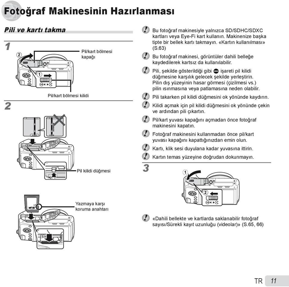 Pili, şekilde gösterildiği gibi C işareti pil kilidi düğmesine karşılık gelecek şekilde yerleştirin. Pilin dış yüzeyinin hasar görmesi (çizilmesi vs.) pilin ısınmasına veya patlamasına neden olabilir.