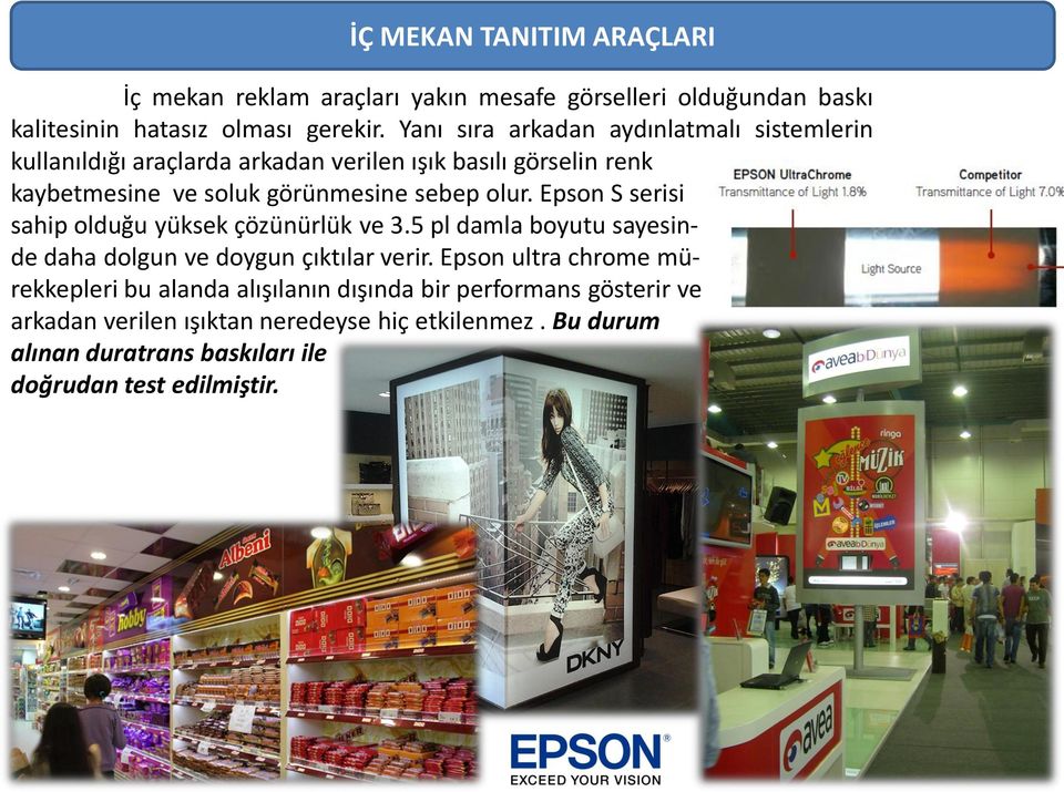 olur. Epson S serisi sahip olduğu yüksek çözünürlük ve 3.5 pl damla boyutu sayesinde daha dolgun ve doygun çıktılar verir.