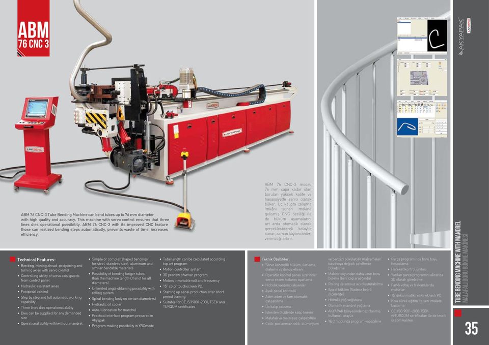 ABM 76 CNC-3 with its improved CNC feature those can realized bending steps automatically, prevents waste of time, increases efficiency.