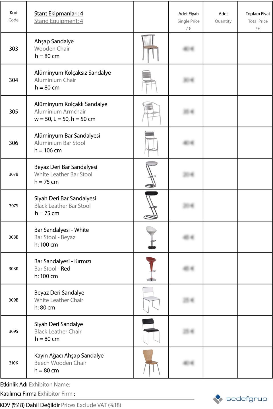 307S Siyah Deri Bar Sandalyesi Black Leather Bar Stool h = 75 cm 308B Bar Sandalyesi - White Bar Stool - Beyaz h: 100 cm 308K Bar Sandalyesi - Kırmızı Bar Stool - Red h: