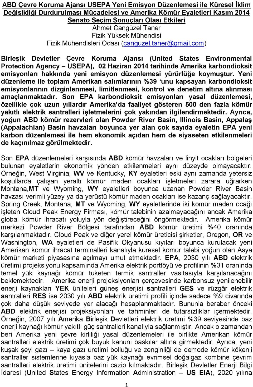 com) Birleşik Devletler Çevre Koruma Ajansı (United States Environmental Protection Agency USEPA), 02 Haziran 2014 tarihinde Amerika karbondioksit emisyonları hakkında yeni emisyon düzenlemesi