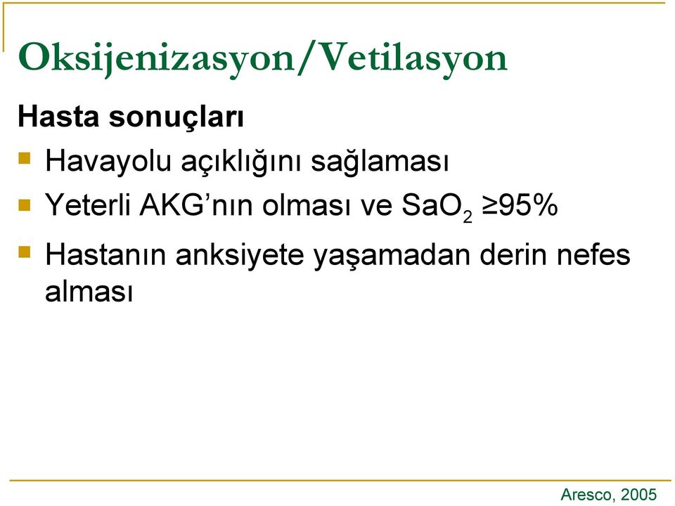 nın olması ve SaO 95% 2 Hastanın