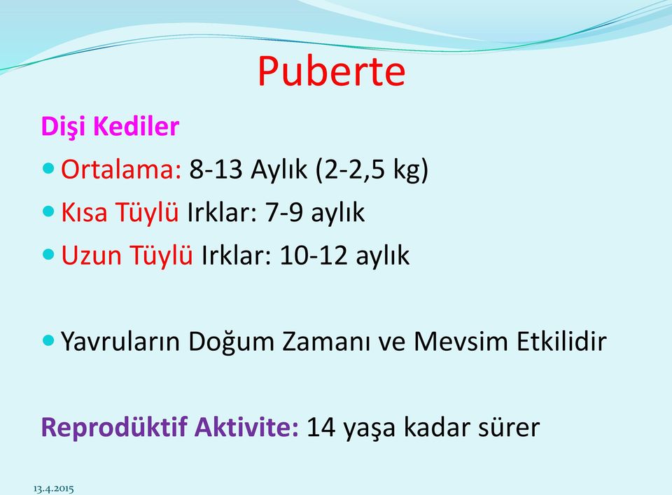 Irklar: 10-12 aylık Yavruların Doğum Zamanı ve