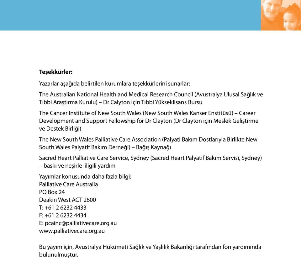 Destek Birliği) The New South Wales Palliative Care Association (Palyati Bakım Dostlarıyla Birlikte New South Wales Palyatif Bakım Derneği) Bağış Kaynağı Sacred Heart Palliative Care Service, Sydney