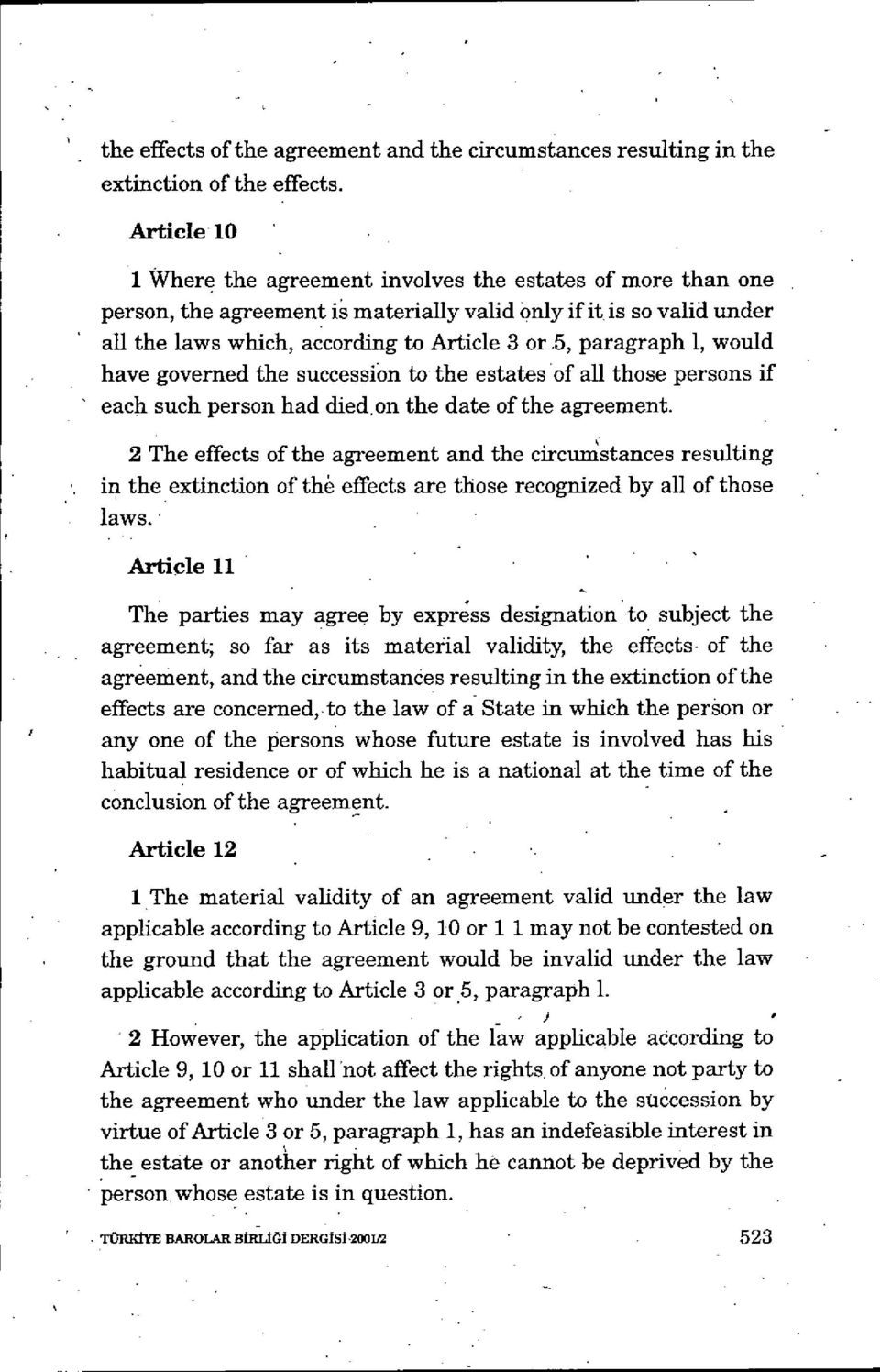 paragraph 1, would have governed the successibn tü the estates of all those persons if each such person had died,on the date of the agreement.