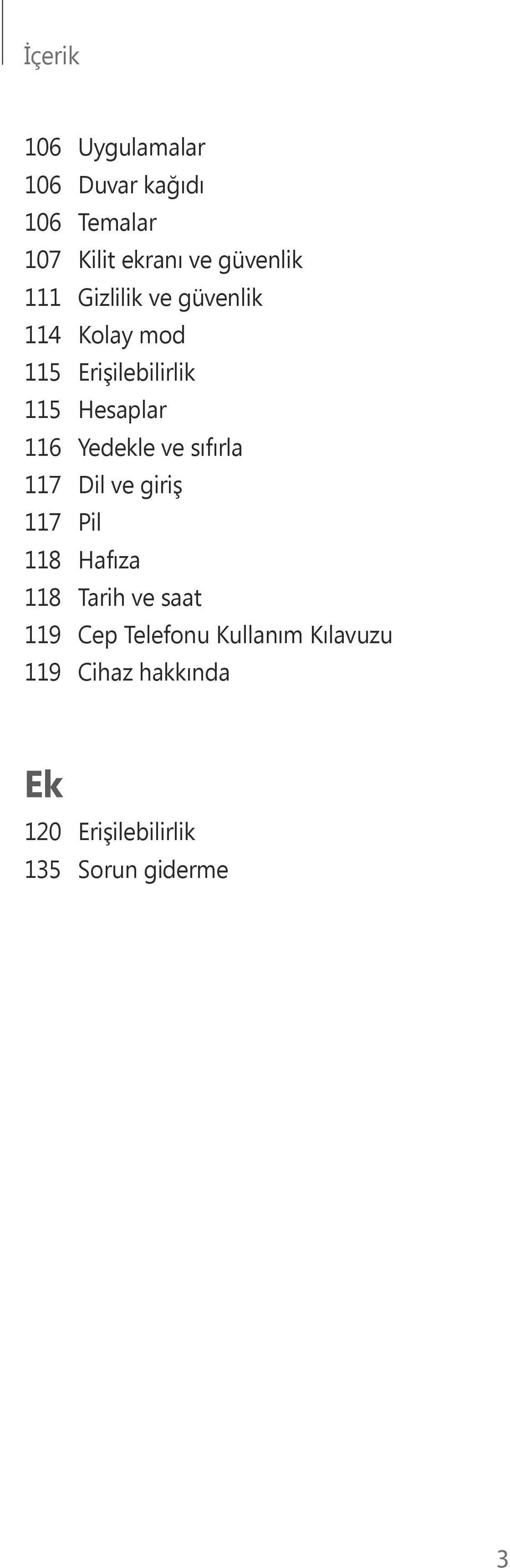 Yedekle ve sıfırla 117 Dil ve giriş 117 Pil 118 Hafıza 118 Tarih ve saat 119 Cep