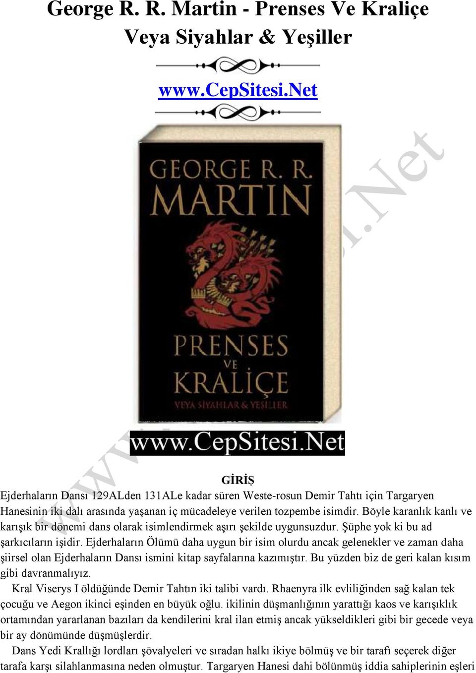 Böyle karanlık kanlı ve karışık bir dönemi dans olarak isimlendirmek aşırı şekilde uygunsuzdur. Şüphe yok ki bu ad şarkıcıların işidir.