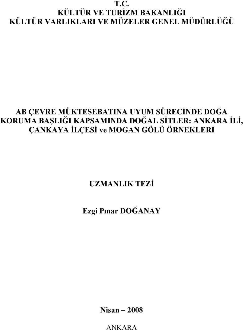 BAŞLIĞI KAPSAMINDA DOĞAL SİTLER: ANKARA İLİ, ÇANKAYA İLÇESİ ve