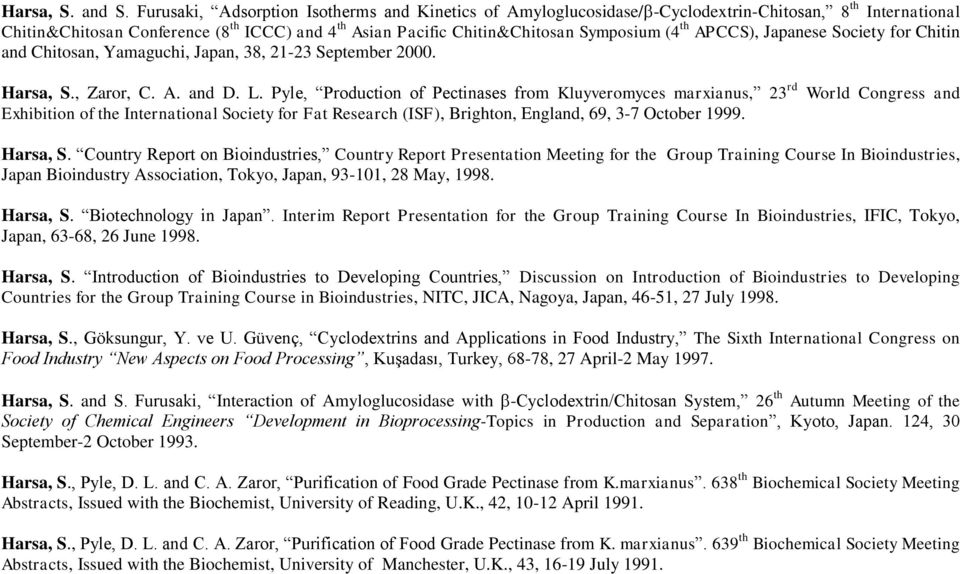 th APCCS), Japanese Society for Chitin and Chitosan, Yamaguchi, Japan, 38, 21-23 September 2000. Harsa, S., Zaror, C. A. and D. L.