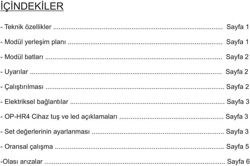 .. Sayfa 2 - Elektriksel bağlantılar... Sayfa 3 - OP-HR4 Cihaz tuş ve led açıklamaları.