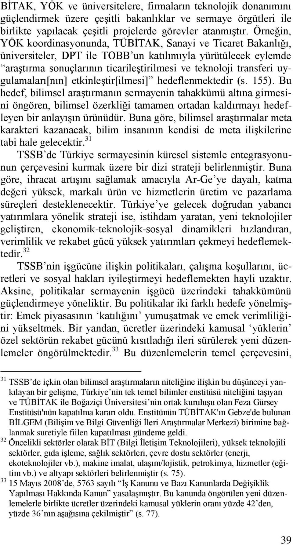 uygulamaları[nın] etkinleştir[ilmesi] hedeflenmektedir (s. 155).