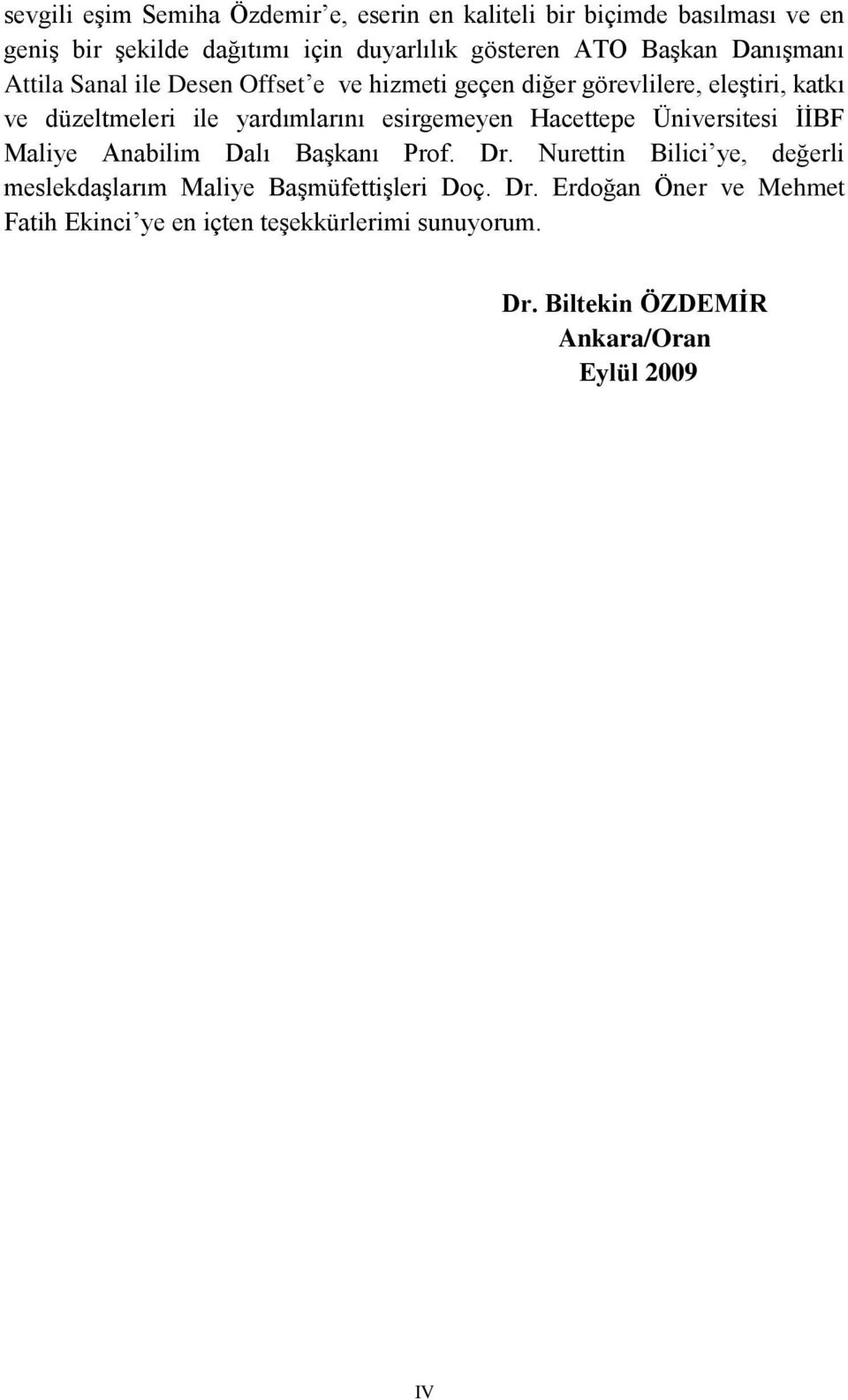 esirgemeyen Hacettepe Üniversitesi ĠĠBF Maliye Anabilim Dalı BaĢkanı Prof. Dr.