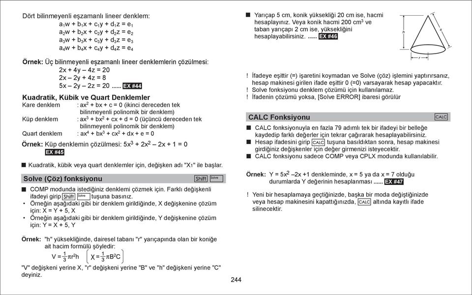 lineer denklemlerin çözülmesi: 2x + 4y 4z = 20 2x 2y + 4z = 8 5x 2y 2z = 20... EX #44!