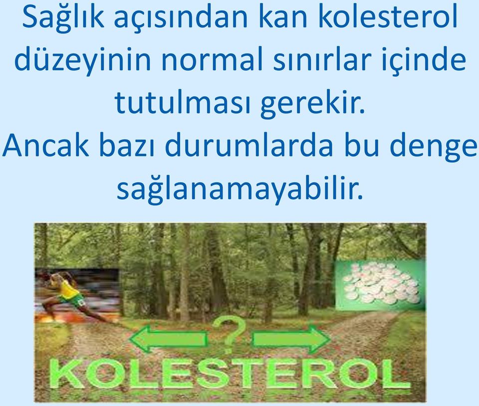 tutulması gerekir.